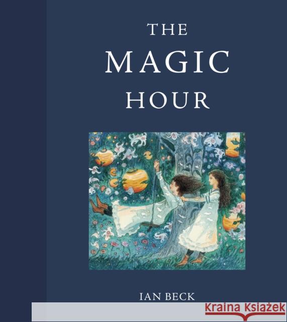 The Magic Hour Ian Beck 9781849766241 Tate Publishing & Enterprises - książka