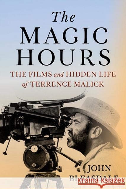 The Magic Hours: The Films and Hidden Life of Terrence Malick John Bleasdale 9781985901186 The University Press of Kentucky - książka