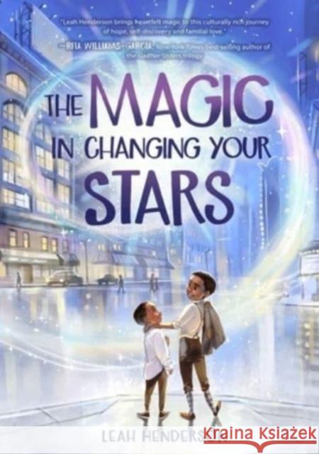 The Magic in Changing Your Stars Leah Henderson 9781454944041 Union Square & Co. - książka