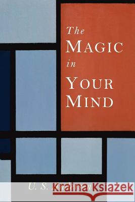 The Magic in Your Mind U. S. Andersen Uell S. Andersen 9781684221561 Martino Fine Books - książka