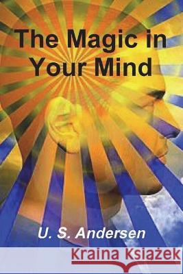 The Magic in Your Mind U. S. Andersen 9781774642108 Must Have Books - książka