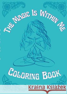 The Magic Is Within Me Coloring Book Rebecca Fegan 9781716057076 Lulu.com - książka