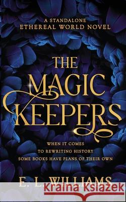 The Magic Keepers E. L. Williams 9781068667305 Bramble Leaf Books - książka