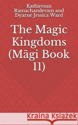 The Magic Kingdoms Dyarne Jessica Ward Kathiresan Ramachanderam 9781790984398 Independently Published - książka