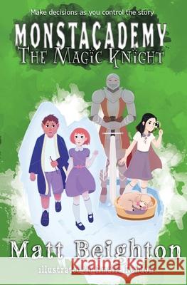 The Magic Knight: You're The Monster! - A (Dyslexia Adapted) Monstacademy Mystery Beighton, Matt 9781999724498 Matt Beighton - książka