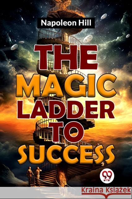 The Magic Ladder To Success Napoleon Hill 9789358592726 Double 9 Books - książka