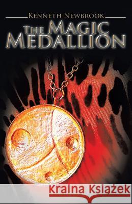 The Magic Medallion Kenneth Newbrook 9781490720999 Trafford Publishing - książka
