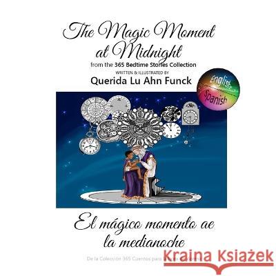 The Magic Moment at Midnight Querida L. Funck Mariela Riva 9781957763255 Dreamtime Illustrations, LLC - książka