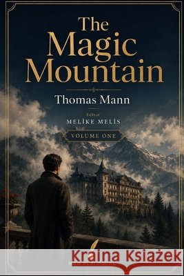 The Magic Mountain Melis, Melike, Mann, Thomas 9798184353593 Independently Published - książka