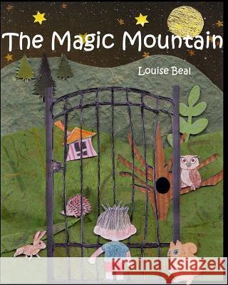 The magic mountain: Sam's Adventure on the Magic Mountain Beal Mrs, Louise Elizabeth 9781537250199 Createspace Independent Publishing Platform - książka