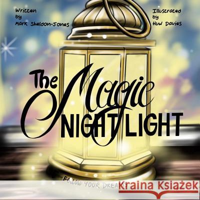 The Magic Night Light Mark Sheldon-Jones Huw Davies 9781517566500 Createspace - książka