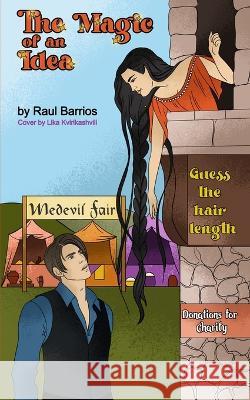 The Magic of An Idea Raul Guadalupe Barrios, Lika Kvirikashvili 9798847251716 Independently Published - książka