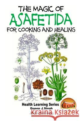 The Magic of Asafetida For Cooking and Healing Davidson, John 9781517493660 Createspace - książka