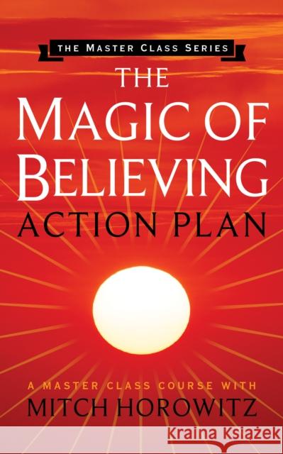 The Magic of Believing Action Plan (Master Class Series) Horowitz, Mitch 9781722502324 G&D Media - książka