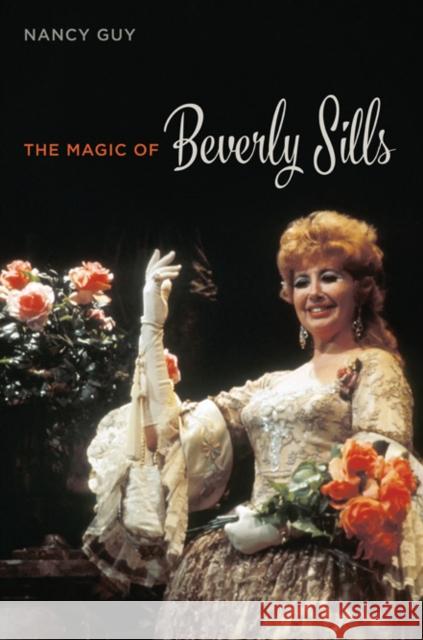 The Magic of Beverly Sills Nancy Guy 9780252039737 University of Illinois Press - książka