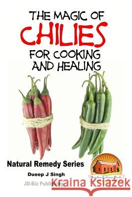 The Magic of Chillies For Cooking and Healing Davidson, John 9781517529857 Createspace - książka