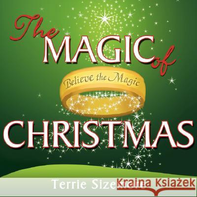 The Magic of Christmas Terrie Sizemore 9781434357052 Authorhouse - książka