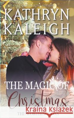 The Magic of Christmas Kathryn Kaleigh 9798215966389 Kst Publishing - książka