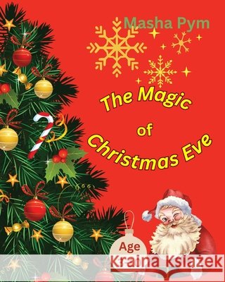 The Magic of Christmas Eve Pym, Masha 9798274100670 Independently Published - książka