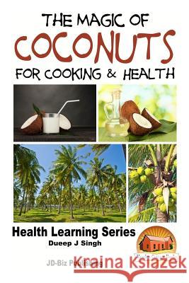 The Magic of Coconuts For Cooking and Health Davidson, John 9781517530679 Createspace - książka