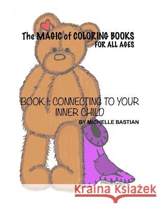 The Magic Of Coloring Books: For All Ages Bastian, Michelle 9781726341400 Createspace Independent Publishing Platform - książka