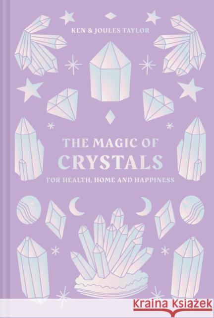 The Magic of Crystals: For Health, Home and Happiness Ken Taylor Joules Taylor 9781911163879 HarperCollins Publishers - książka