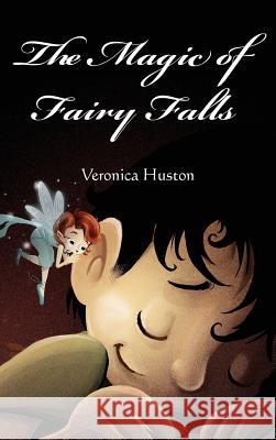 The Magic of Fairy Falls Veronica Huston 9781970022414 Cosworth Publishing - książka