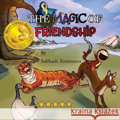 The Magic of Friendship: - Mom's Choice Awards Gold Recipient Subhash Kommuru   9780990317814 Kommuru Books - książka