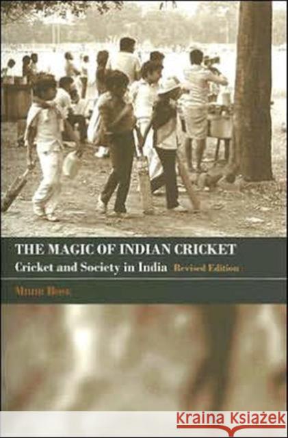 The Magic of Indian Cricket: Cricket and Society in India Bose, Mihir 9780415356923 Routledge - książka
