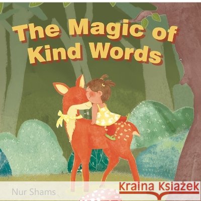 The Magic Of Kind Words Nur Shams 9798903924677 Notion Press - książka