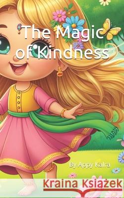 The Magic of Kindness Appy Kalra 9798333604613 Independently Published - książka