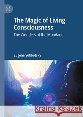 The Magic of Living Consciousness Eugene Subbotsky 9783031547102 Springer Nature Switzerland - książka