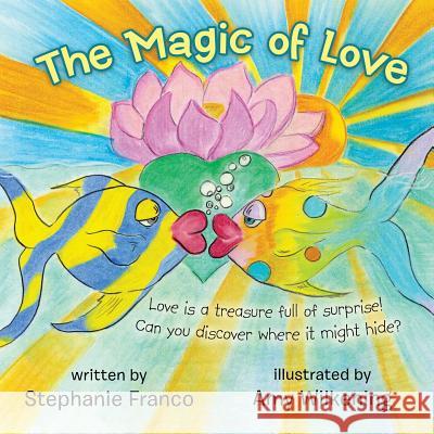 The Magic of Love Stephanie Franco 9781504327329 Balboa Press - książka