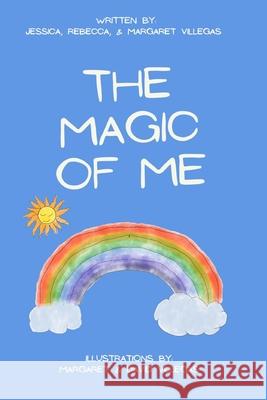 The Magic Of Me Margaret Villegas, Rebecca Villegas, David Villegas 9798666122785 Independently Published - książka