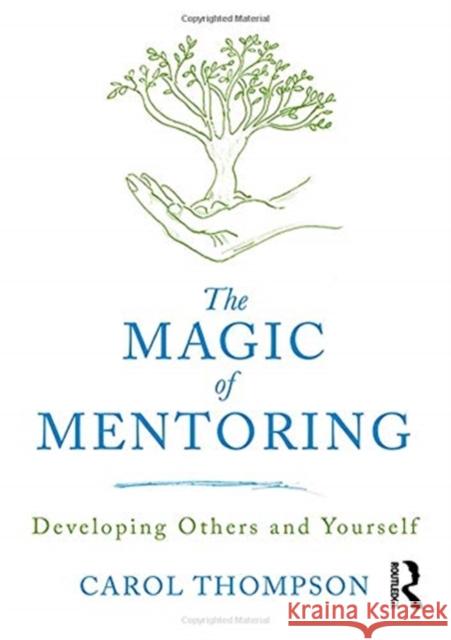 The Magic of Mentoring: Developing Others and Yourself Carol Thompson 9781138309654 Routledge - książka