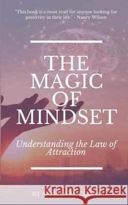 The Magic of Mindset: Understanding the Law of Attraction Angela M. Clubb 9781087969152 Angela Clubb International LLC - książka