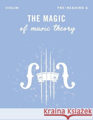 The Magic of Music Theory Pre-Reading A Violin Kristin Campbell 9781959514060 Horsehair Music - książka