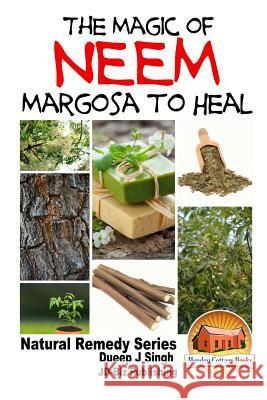 The Magic of Neem Margosa to Heal Dueep Jyot Singh John Davidson Mendon Cottage Books 9781518686627 Createspace - książka