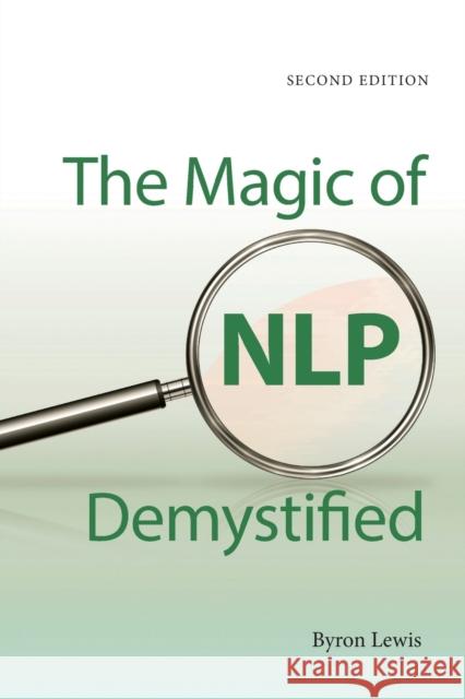 The Magic of Nlp Demystified Lewis, Byron 9781845908034  - książka