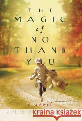 The Magic of No Thank You Julie Benningfield 9781525557408 FriesenPress - książka