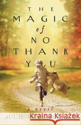 The Magic of No Thank You Julie Benningfield 9781525557415 FriesenPress - książka