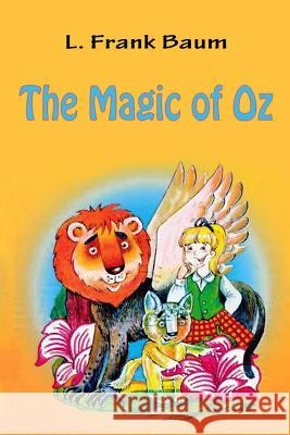 The Magic of Oz L. Frank Baum 9781543210743 Createspace Independent Publishing Platform - książka