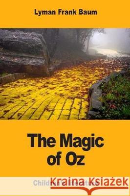 The Magic of Oz Lyman Frank Baum 9781974527588 Createspace Independent Publishing Platform - książka