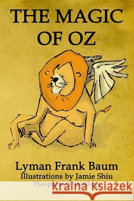 The Magic of Oz: Volume 13 of L.F.Baum's Original Oz Series Lyman Frank Baum Jamie Shiu 9781770832398 Theophania Publishing - książka