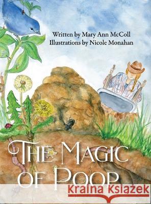 The Magic of Poop Mary Ann McColl Nicole Monahan  9798218077808 McColl Meadows - książka