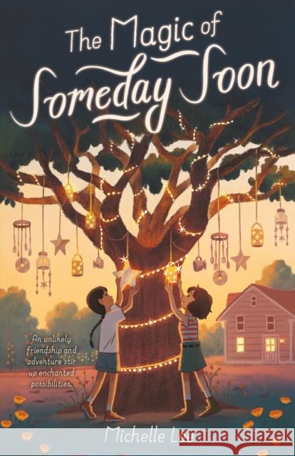 The Magic of Someday Soon Michelle Lee 9780374390938 Farrar, Straus and Giroux (Byr) - książka