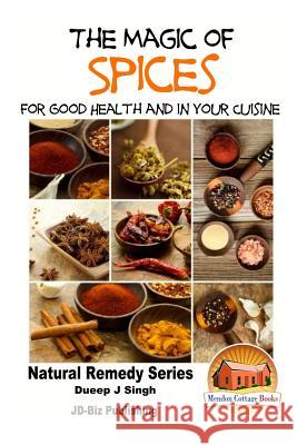 The Magic of Spices For Good Health and in Your Cuisine Davidson, John 9781518770234 Createspace - książka