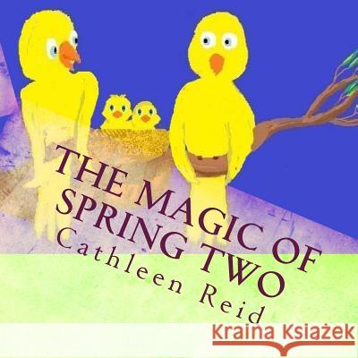 The Magic of Spring Two Mrs Cathleen Diane Reid 9781499205749 Createspace - książka