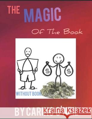 The Magic Of The Book: The Secret Guide To Lifes Gems Caring R. O'Neil 9781671783942 Independently Published - książka