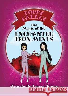 The Magic of the Enchanted Iron Mines Annabelle Emma Jones 9781915338013 Consilience Media - książka